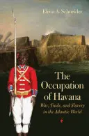 L'occupazione dell'Avana: Guerra, commercio e schiavitù nel mondo atlantico - The Occupation of Havana: War, Trade, and Slavery in the Atlantic World