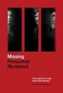 Scomparso Presunto Assassinato: Un raid, due processi, tre aviatori perduti - Missing Presumed Murdered: One Raid, Two Trials, Three Lost Airmen