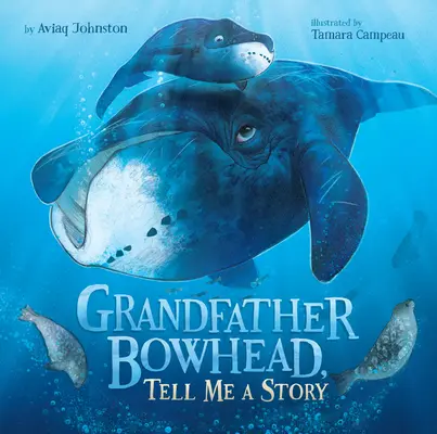 Nonno Bowhead, raccontami una storia - Grandfather Bowhead, Tell Me a Story