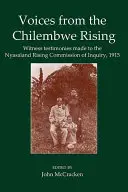 Voci dalla rivolta di Chilembwe: Testimonianze rese alla Commissione d'inchiesta sull'insurrezione del Nyasaland, 1915 - Voices from the Chilembwe Rising: Witness Testimonies Made to the Nyasaland Rising Commission of Inquiry, 1915