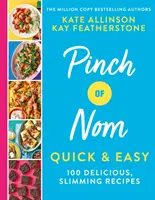 Pinch of Nom Facile e veloce - 100 deliziose ricette dimagranti - Pinch of Nom Quick & Easy - 100 Delicious, Slimming Recipes