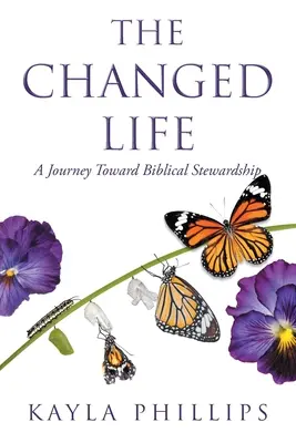 La vita cambiata: Un viaggio verso l'amministrazione biblica - The Changed Life: A Journey toward Biblical Stewardship