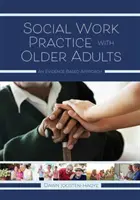 La pratica del lavoro sociale con gli anziani: Un approccio basato sull'evidenza - Social Work Practice with Older Adults: An Evidence-Based Approach