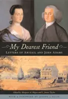 Il mio più caro amico: Lettere di Abigail e John Adams - My Dearest Friend: Letters of Abigail and John Adams