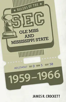 I dominatori della SEC: OLE Miss e Mississippi State, 1959-1966 - Rulers of the SEC: OLE Miss and Mississippi State, 1959-1966