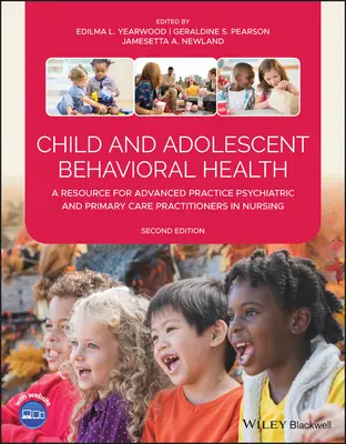 Salute comportamentale del bambino e dell'adolescente: Una risorsa per infermieri psichiatrici e di cure primarie di pratica avanzata - Child and Adolescent Behavioral Health: A Resource for Advanced Practice Psychiatric and Primary Care Practitioners in Nursing