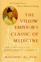 Il classico della medicina dell'Imperatore Giallo: Una nuova traduzione del Neijing Suwen con commento - The Yellow Emperor's Classic of Medicine: A New Translation of the Neijing Suwen with Commentary
