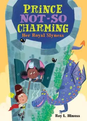 Il principe non azzurro: La sua scaltrezza reale - Prince Not-So Charming: Her Royal Slyness
