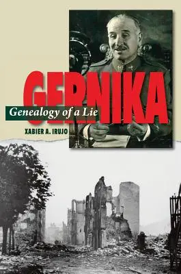 Gernika: Genealogia di una menzogna - Gernika: Genealogy of a Lie