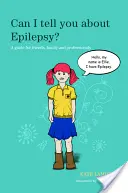 Posso parlarti dell'epilessia? Una guida per amici, familiari e professionisti - Can I Tell You about Epilepsy?: A Guide for Friends, Family and Professionals