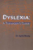 Dislessia: Guida per l'adolescente - Dyslexia: A Teenager's Guide