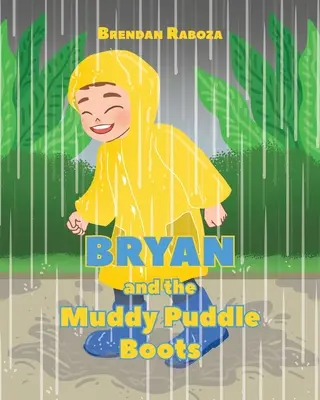 Bryan e gli stivali da pozzanghera - Bryan and the Muddy Puddle Boots