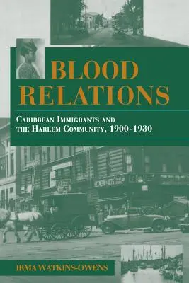 Relazioni di sangue: Gli immigrati caraibici e la comunità di Harlem, 1900-1930 - Blood Relations: Caribbean Immigrants and the Harlem Community, 1900-1930