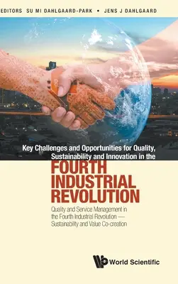 Sfide e opportunità chiave per la qualità, la sostenibilità e l'innovazione nella quarta rivoluzione industriale: La gestione della qualità e dei servizi nel mondo dell'economia - Key Challenges and Opportunities for Quality, Sustainability and Innovation in the Fourth Industrial Revolution: Quality and Service Management in the