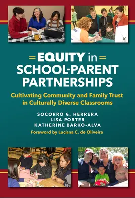 Equità nei partenariati scuola-genitori: Coltivare la fiducia della comunità e delle famiglie in classi culturalmente diverse - Equity in School-Parent Partnerships: Cultivating Community and Family Trust in Culturally Diverse Classrooms