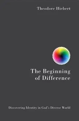 L'inizio della differenza: Scoprire l'identità nel mondo diviso di Dio - The Beginning of Difference: Discovering Identity in God's Diverse World
