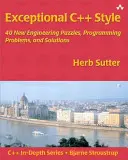 Stile eccezionale C++: 40 nuovi enigmi ingegneristici, problemi di programmazione e soluzioni - Exceptional C++ Style: 40 New Engineering Puzzles, Programming Problems, and Solutions