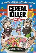 Ricettario del Caffè Killer dei Cereali - Cereal Killer Cafe Cookbook
