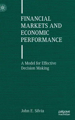 Mercati finanziari e performance economica: Un modello per un processo decisionale efficace - Financial Markets and Economic Performance: A Model for Effective Decision Making