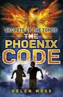 I segreti delle tombe: Il Codice della Fenice - Libro 1 - Secrets of the Tombs: The Phoenix Code - Book 1