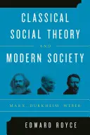 Teoria sociale classica e società moderna: Marx, Durkheim, Weber - Classical Social Theory and Modern Society: Marx, Durkheim, Weber