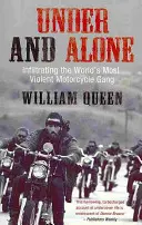 Under and Alone - Infiltrarsi nella banda di motociclisti più violenta del mondo - Under and Alone - Infiltrating the World's Most Violent Motorcycle Gang