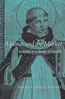 L'Aquinate e il mercato: Verso un'economia umana - Aquinas and the Market: Toward a Humane Economy