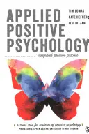 Psicologia positiva applicata: Pratica positiva integrata - Applied Positive Psychology: Integrated Positive Practice