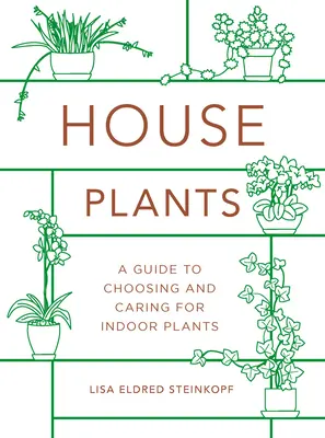 Piante da appartamento (Mini): Guida alla scelta e alla cura delle piante da appartamento - Houseplants (Mini): A Guide to Choosing and Caring for Indoor Plants