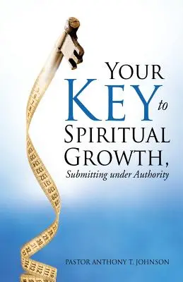 La tua chiave per la crescita spirituale, Sottomettersi all'autorità - Your Key to Spiritual Growth, Submitting Under Authority