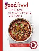 Buon cibo: Ricette definitive per la cottura a fuoco lento - Good Food: Ultimate Slow Cooker Recipes