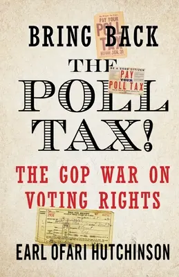 Riportare la Poll Tax! La guerra del GOP al diritto di voto - Bring Back the Poll Tax!-The GOP War on Voting Rights