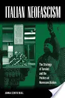Neofascismo italiano: La strategia della tensione e la politica della non riconciliazione - Italian Neofascism: The Strategy of Tension and the Politics of Nonreconciliation