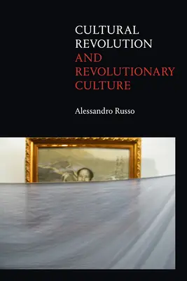 Rivoluzione culturale e cultura rivoluzionaria - Cultural Revolution and Revolutionary Culture