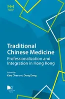 Medicina tradizionale cinese: Professionalizzazione e integrazione a Hong Kong - Traditional Chinese Medicine: Professionalization and Integration in Hong Kong
