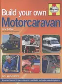 Costruisci la tua roulotte - Un manuale pratico per le conversioni di furgoni, carrozzerie e grandi progetti di ristrutturazione - Build Your Own Motorcaravan - A practical manual for van conversions, coachbuilts and major renovation projects