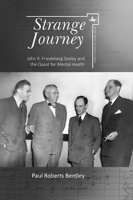 Strano viaggio: John R. Friedeberg Seeley e la ricerca della salute mentale - Strange Journey: John R. Friedeberg Seeley and the Quest for Mental Health