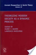 Teorizzare la società moderna come processo dinamico - Theorizing Modern Society as a Dynamic Process