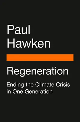Rigenerazione: Porre fine alla crisi climatica in una generazione - Regeneration: Ending the Climate Crisis in One Generation