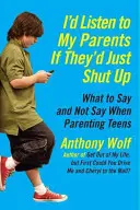 Ascolterei i miei genitori se solo stessero zitti - I'd Listen to My Parents If They'd Just Shut Up