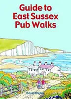 Guida alle passeggiate nei pub del Sussex orientale - Guide to East Sussex Pub Walks