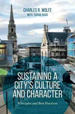 Sostenere la cultura e il carattere di una città: Principi e buone pratiche - Sustaining a City's Culture and Character: Principles and Best Practices
