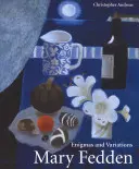 Mary Fedden: Enigmi e variazioni - Mary Fedden: Enigmas and Variations