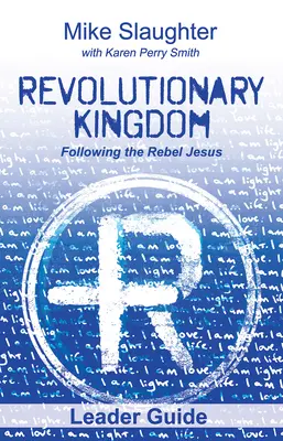 Guida alla guida del Regno rivoluzionario: Seguire il Gesù ribelle - Revolutionary Kingdom Leader Guide: Following the Rebel Jesus