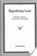 Significare la perdita: verso una poetica del lutto narrativo - Signifying Loss: Toward a Poetics of Narrative Mourning