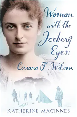 La donna dagli occhi di ghiaccio: Oriana F. Wilson - Woman with the Iceberg Eyes: Oriana F. Wilson