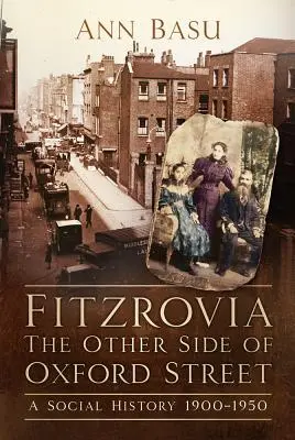 Fitzrovia: Una storia sociale 1900-1950 - Fitzrovia: A Social History 1900-1950