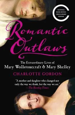 Fuorilegge romantici: Le vite straordinarie di Mary Wollstonecraft e Mary Shelley - Romantic Outlaws: The Extraordinary Lives of Mary Wollstonecraft & Mary Shelley