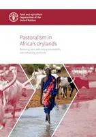 La pastorizia nelle zone aride dell'Africa - ridurre i rischi, affrontare la vulnerabilità e migliorare la resilienza - Pastoralism in Africa's drylands - reducing risks, addressing vulnerability and enhancing resilience