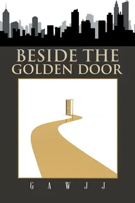 Accanto alla porta d'oro - Beside the Golden Door